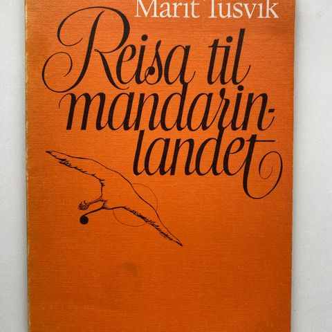 Marit Tusvik - Reisen til mandarinlandet