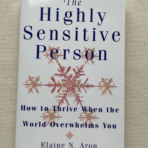 Elaine N. Aron, "The Highly Sensitive Person"