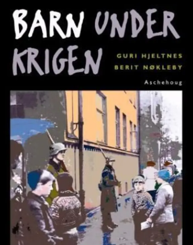 Barn under krigen - av Berit Nøklebye og Guri Hjeltnes