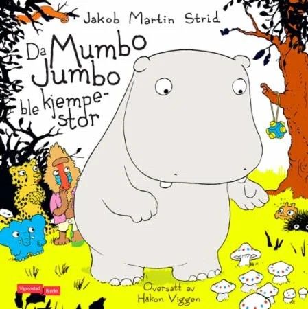 Da Mumbo Jumbo ble kjempestor. Barnebøker Jakob Martin Strid