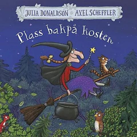 Plass bakpå kosten. 3-6 år. Barnebøker Julia Donaldson, Axel Scheffler