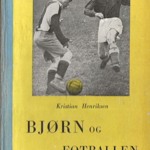 Kristian Henriksen: Bjørn og fotballen, Brann forlag  1951