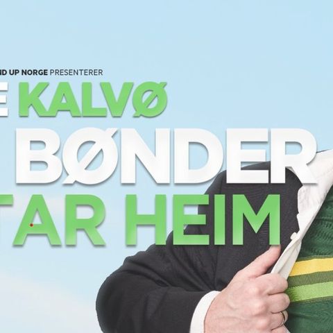 Are Kalvø - Berre Bønder Lengtar Heim. 2 stk billetter til Latter 21.09