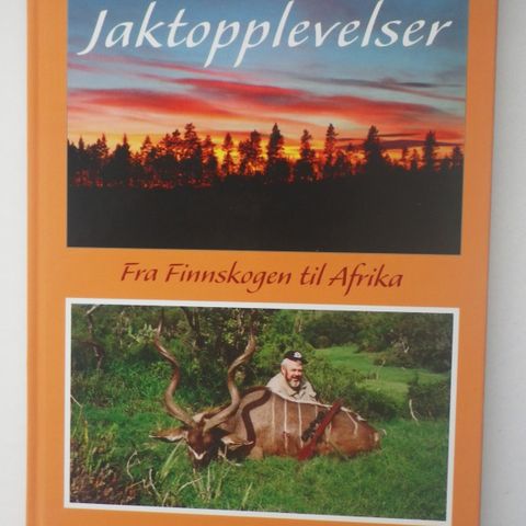 Jaktopplevelser fra Finnskogen til Afrika, jakt - som ny