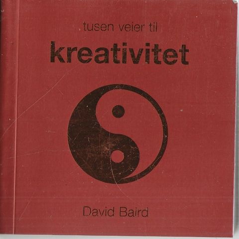 David Baird    Tusen veier til kreativitet   - Gyldendal fakta 2005