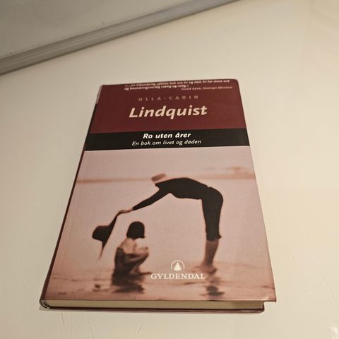 Ro uten årer. En bok om livet og døden. Ulla Carin Lindquist