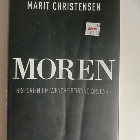 Moren: historien om Wenche Behring Breivik  Av  Marit Christensen