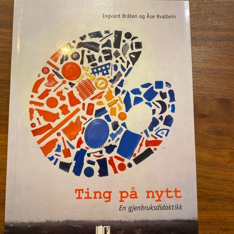 Ting på nytt. En gjenbruksdidaktikk