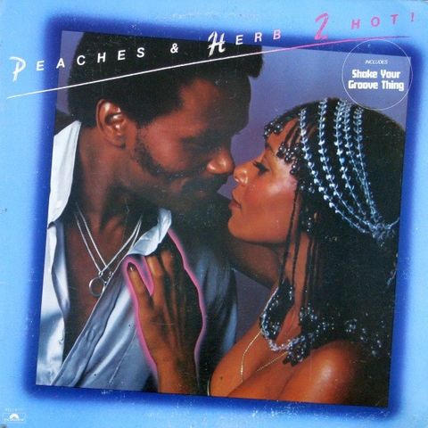 Peaches & Herb – 2 Hot!