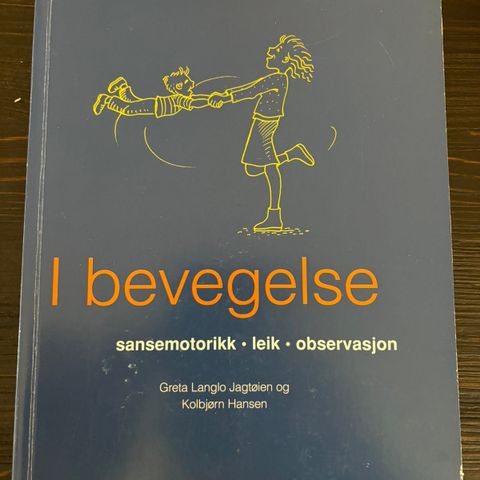 I bevgelse: sansemotorikk - leik - observasjon