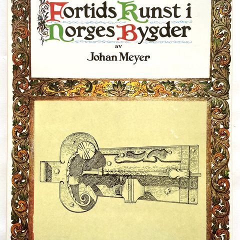 Johan Meyer. Fortids kunst i Norges bygder. ØSTERDALEN I-II. Faksimile 1987.