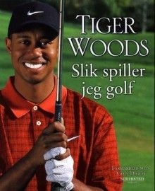 Tiger Woods; Slik spiller jeg golf.