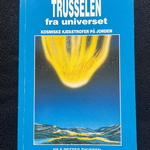 Trusselen fra universet - Kosmiske katastrofer på jorden