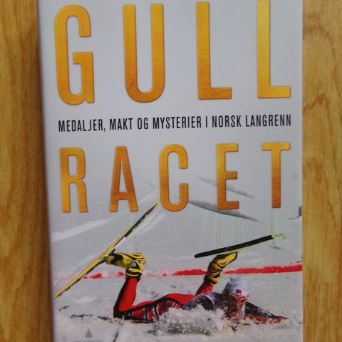 Gullracet. Medaljer, makt og mysterier i norsk langrenn.