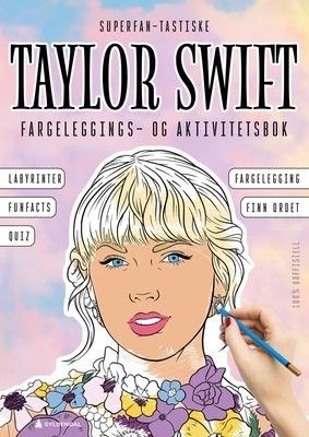 Superfan-tastiske Taylor Swift - fargeleggings- og aktivitetsbok