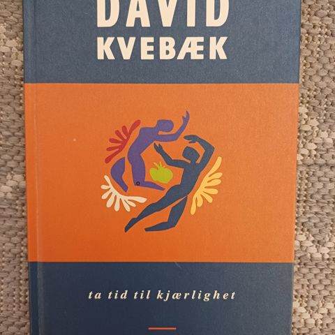 Ta tid til kjærlighet  Av  David Kvebæk