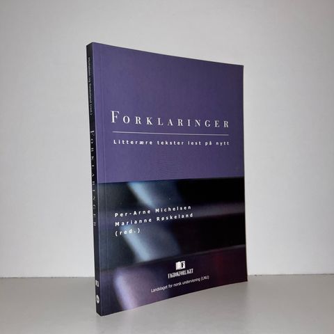 Forklaringer. Litterære tekster lest på nytt - Michelsen & Røskeland. 2002