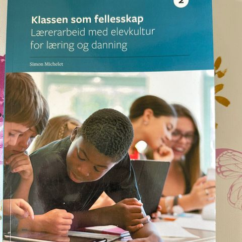 Klassen som fellesskap, Lærerarbeid med elevkultur for læring og danning