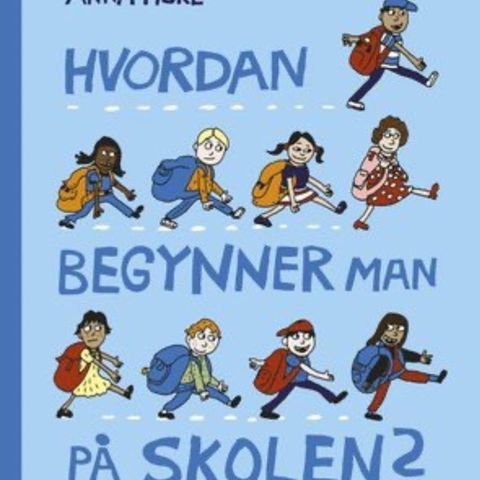 Hvordan begynner man på skolen? Barnebøker Anna Fiske