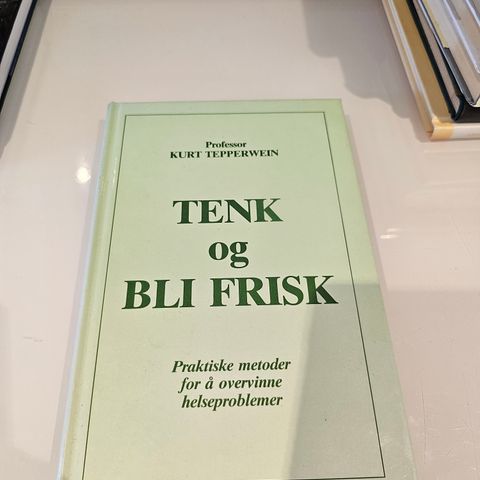 Tenk og bli frisk. Kurt Tepperwein