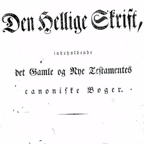 Bibelen - Den Hellige Skrift - det Gamle og Nye Testamente 1856