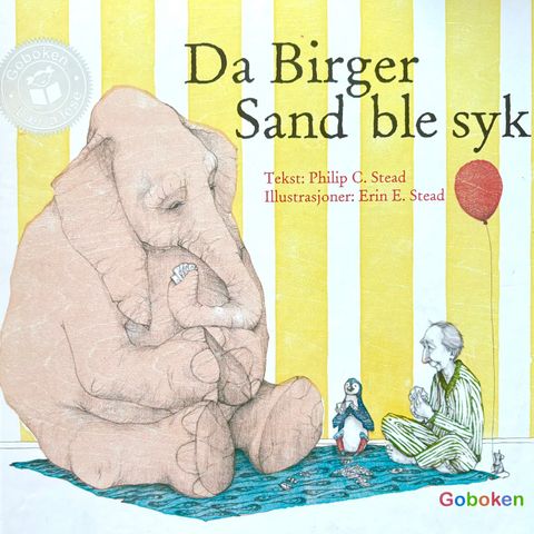 Da Birger Sand ble syk. 3-6 år. Barnebøker Philip C. Stead. GoBoken