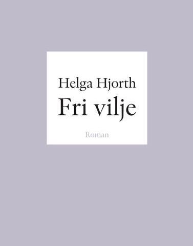 Helga Hjorth:Fri vilje