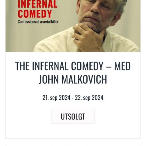 To billetter til The infernal Comedy med John Malkovich