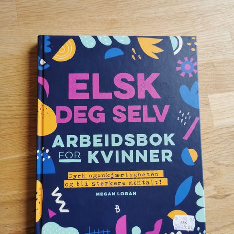 Elsk deg selv - arbeidsbok for kvinner