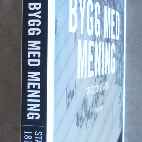 Statsbygg 1816-2016. - Ottar Julsrud: Bygg med mening.