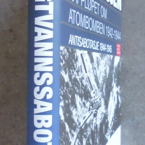 Jens Anton Poulsson: Tungtvannssabotasjen. Kampen om atombomben 1942-1944.