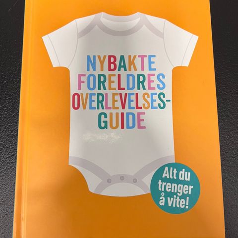 Nybakte foreldres overlevelsesguide - alt du trenger å vite!