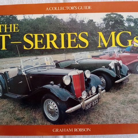 The T-Series MGs. A Collectors Guide. Graham Robson