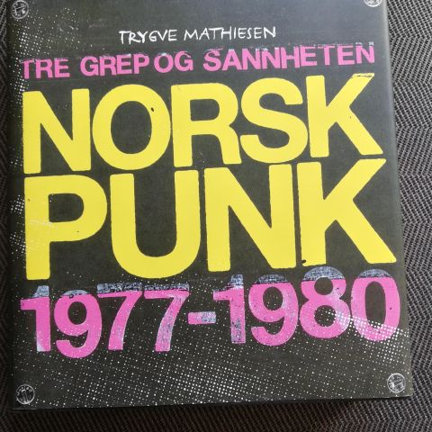 Norsk punk. Tre grep og sannheten 1977-1980