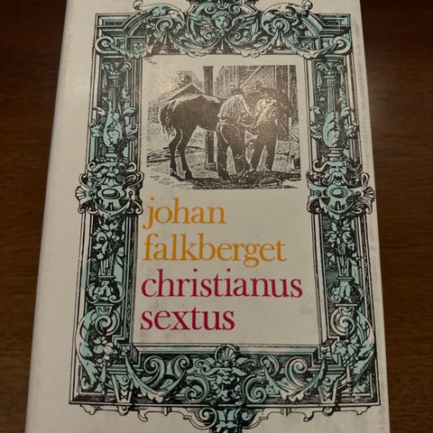 Johan Falkberget - Christianus Sextus Bind 1-3