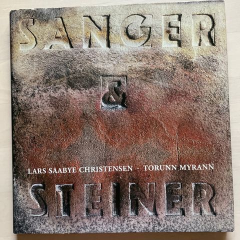 Lars Saabye Christensen ig Torunn Myran «Sanger og steiner»