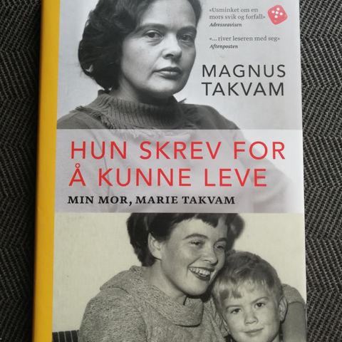 Hun skrev for å kunne leve. Min mor, Marie Takvam