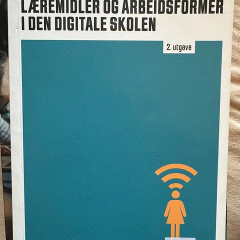 Læremidler og arbeidsformer i den digitale skolen