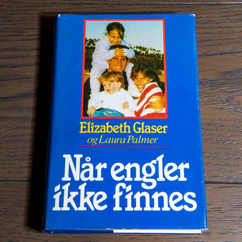 Elizabeth Glaser og Laura Palmer "Når engler ikke finnes" En bok om AIDS