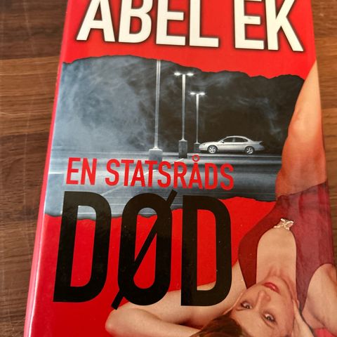 Abel Ek .En statsråd død . Innbundet