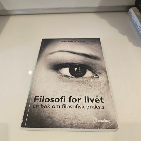 Filosofi for livet. En bok om filosofisk praksis. Helge Svare, Henning Herrestad