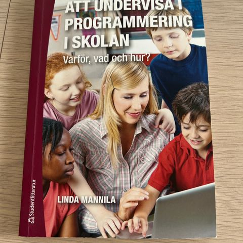 Att undervisa i programmering i skolan - varför, vad og hur? Linda Mannila