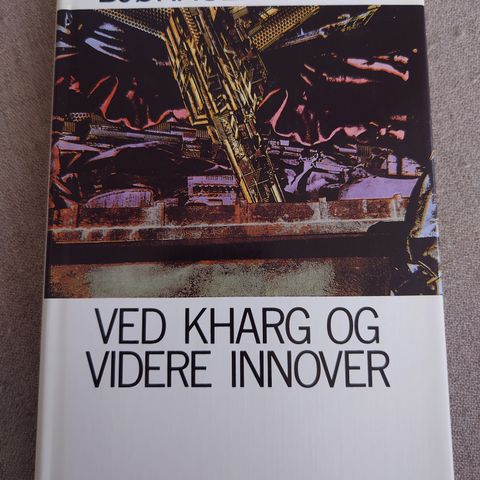 Bjørnulf Aasen - Ved Kharg og videre innover