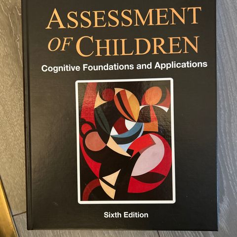 Assesment of children, cognitive foundations and applications, sixth edition