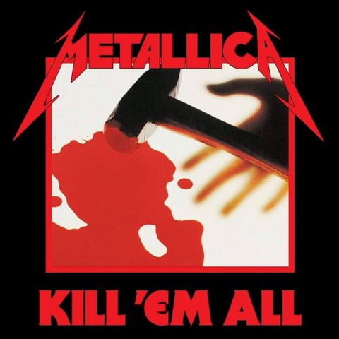 Metallica - "Kill 'Em All"