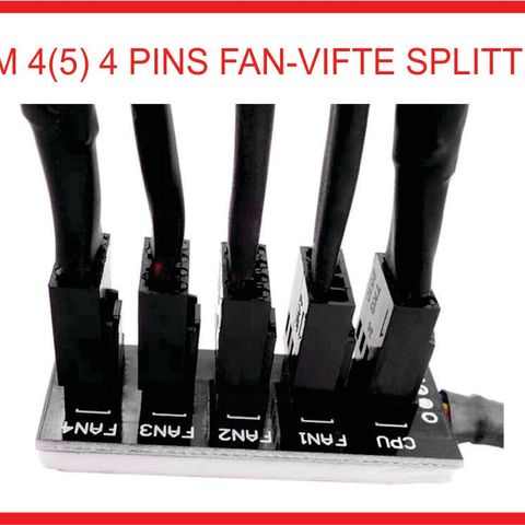 4 SPLITT MODUL 4-(5) FOR FAN VIFTER, 4 vifter klar for PWM-NYTT