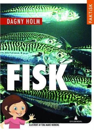 Fisk. Boka om fisker. Barnebøker Dagny Holm, Tora Marie Norberg