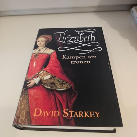 Elizabeth. Kampen om tronen. David Starkey