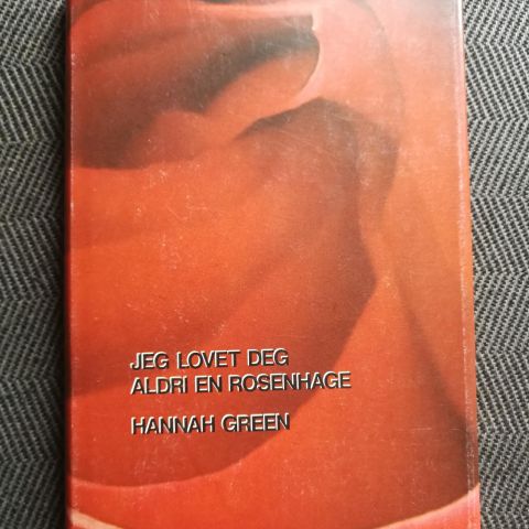 Hannah Green - Jeg lovet deg aldri en rosenhage