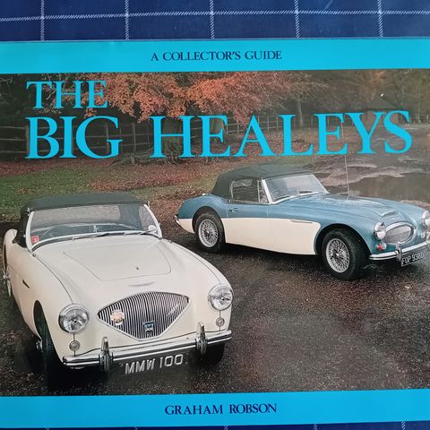 The Big Healey´s. A Collector´s Guide.